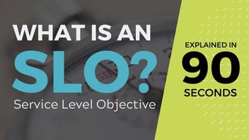 what is an SLO explained in 90 Seconds