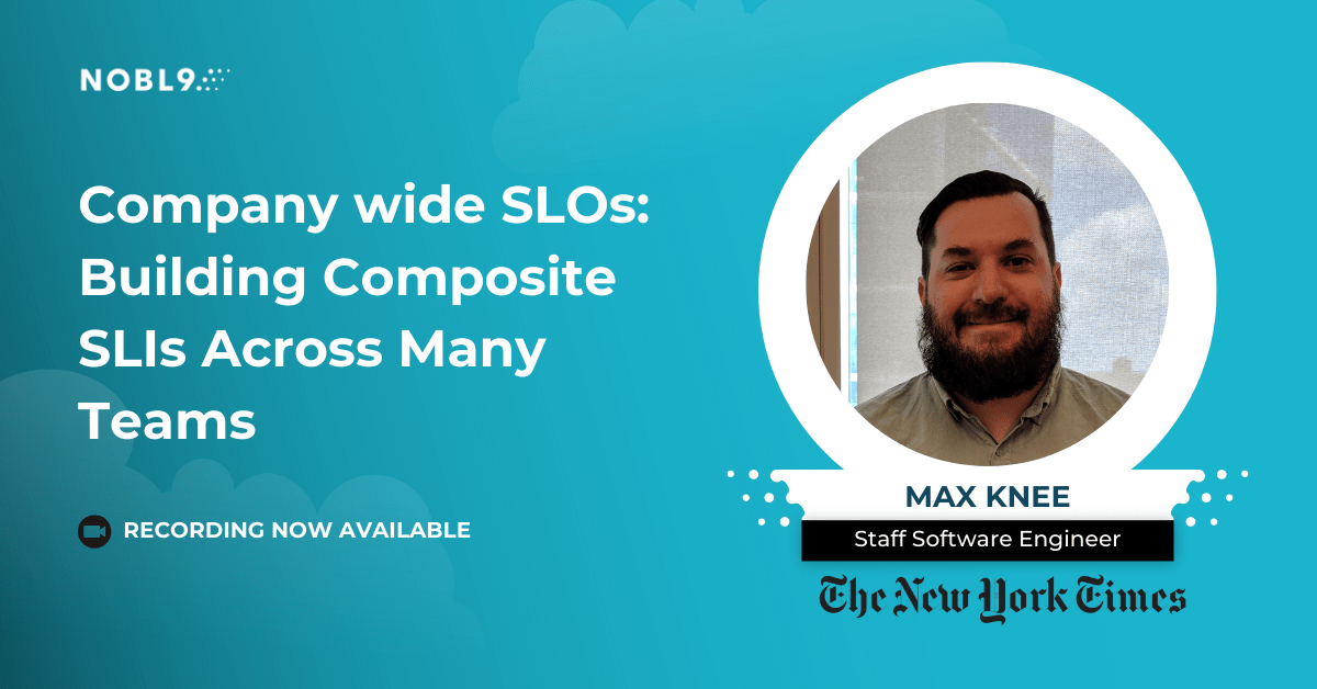 Building Composite SLIs Across Many Teams - webinar