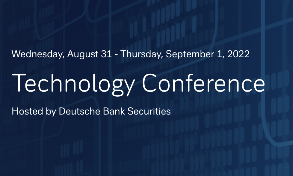 Deutsche Bank's 2022 Technology Conference