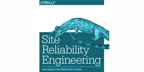 Site Reliability Engineering